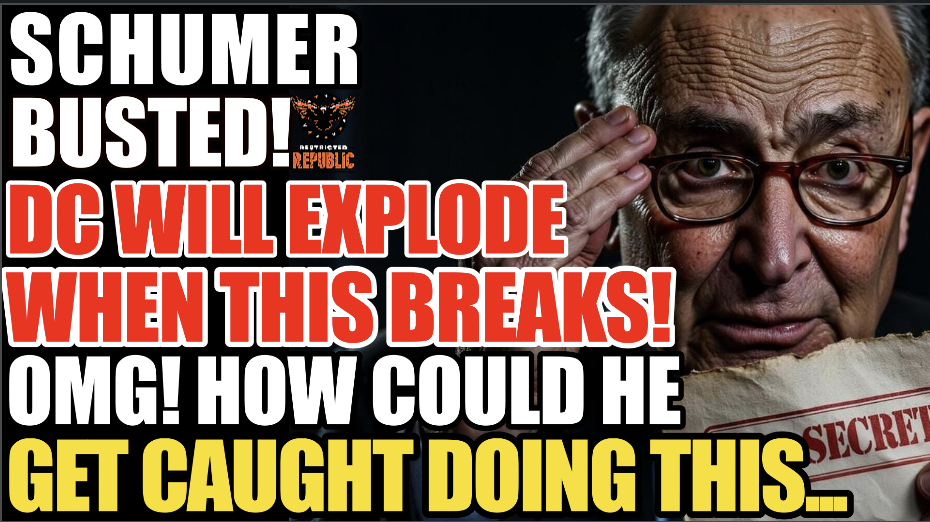 SCHUMER BUSTED! D.C. Will EXPLODE When This BREAKS… OMG, How Could He Get Caught DOING THIS!